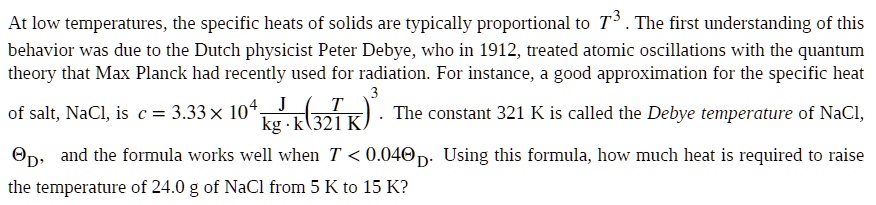 SOLVED:At low temperatures, the specific heats of solids are typically ...