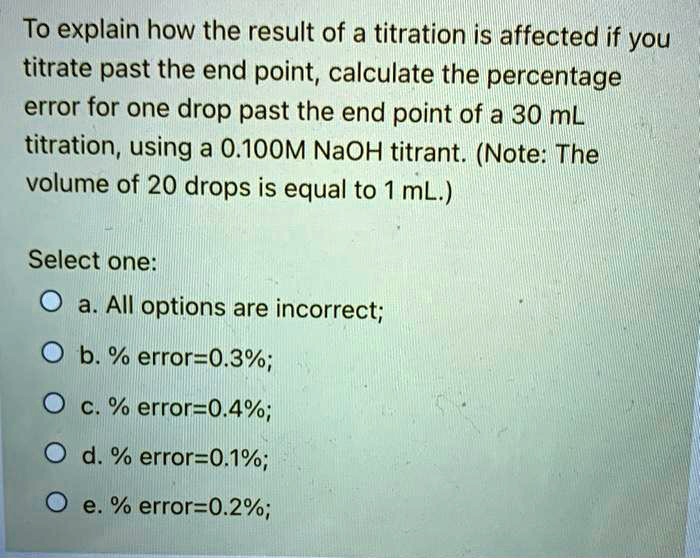 SOLVED To explain how the result of a titration is affected if you