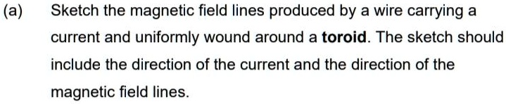 SOLVED: (a) Sketch the magnetic field lines produced by a wire carrying