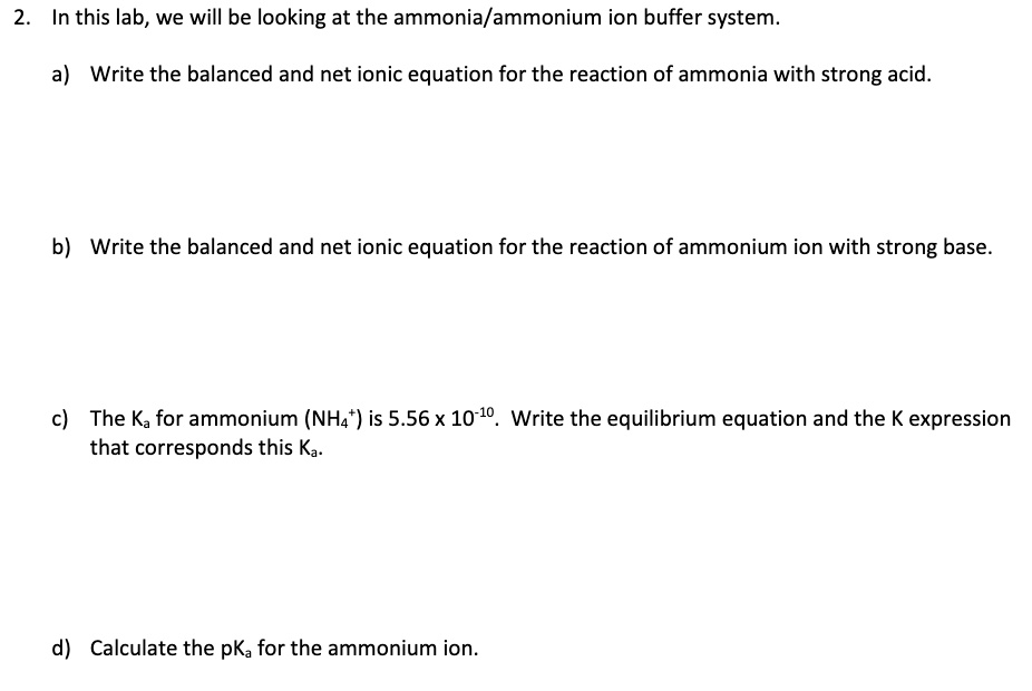 SOLVED In this lab, we will be looking at the ammonia/ammonium ion buffer system a) Write the