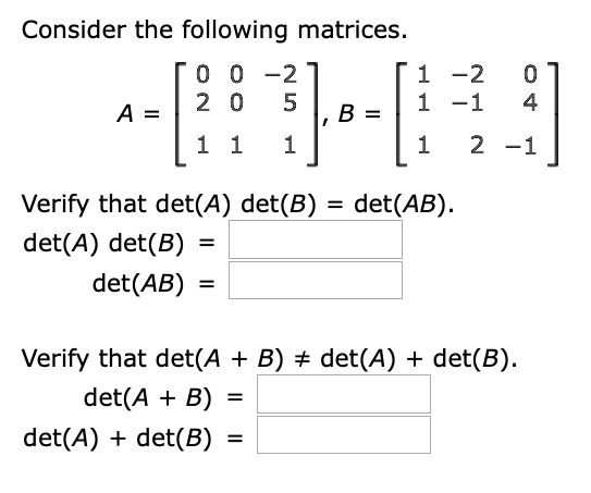 SOLVED: Consider the following matrices. 2 A B = -1 Verify that det(A ...