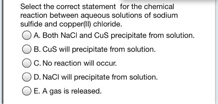 Which Statement About Sodium Chloride Is Correct SOLVED: Select the correct statement for the chemical reaction between
