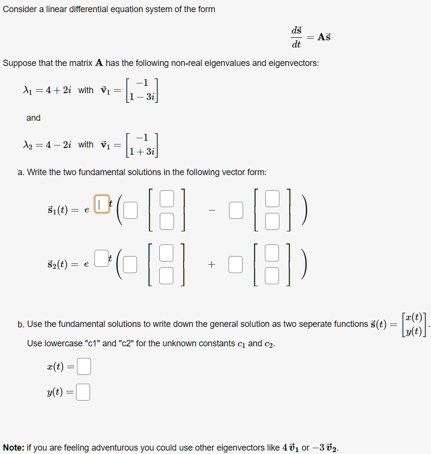 SOLVED: Consider a linear differential equation system of the form ds ...