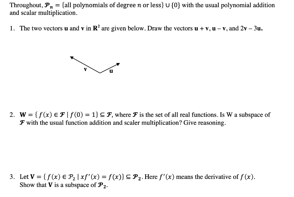 Solved Throughout P All Polynomials Of Degree N Or Less U 0 With The Usual Polynomial Addition And Scalar Multiplication The Two Vectors U And In R Are Given Below Draw The