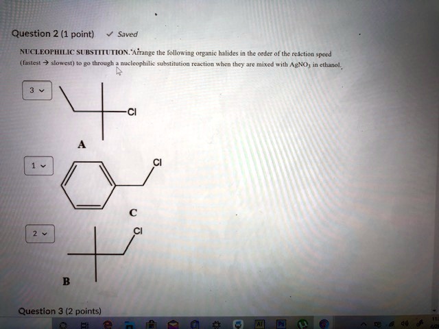 SOLVED: NUCLEOPHILIC SUBSTITUTION: Arrange The Following Organic ...