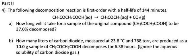 SOLVED: Part II 4) The following decomposition reaction is first-order ...