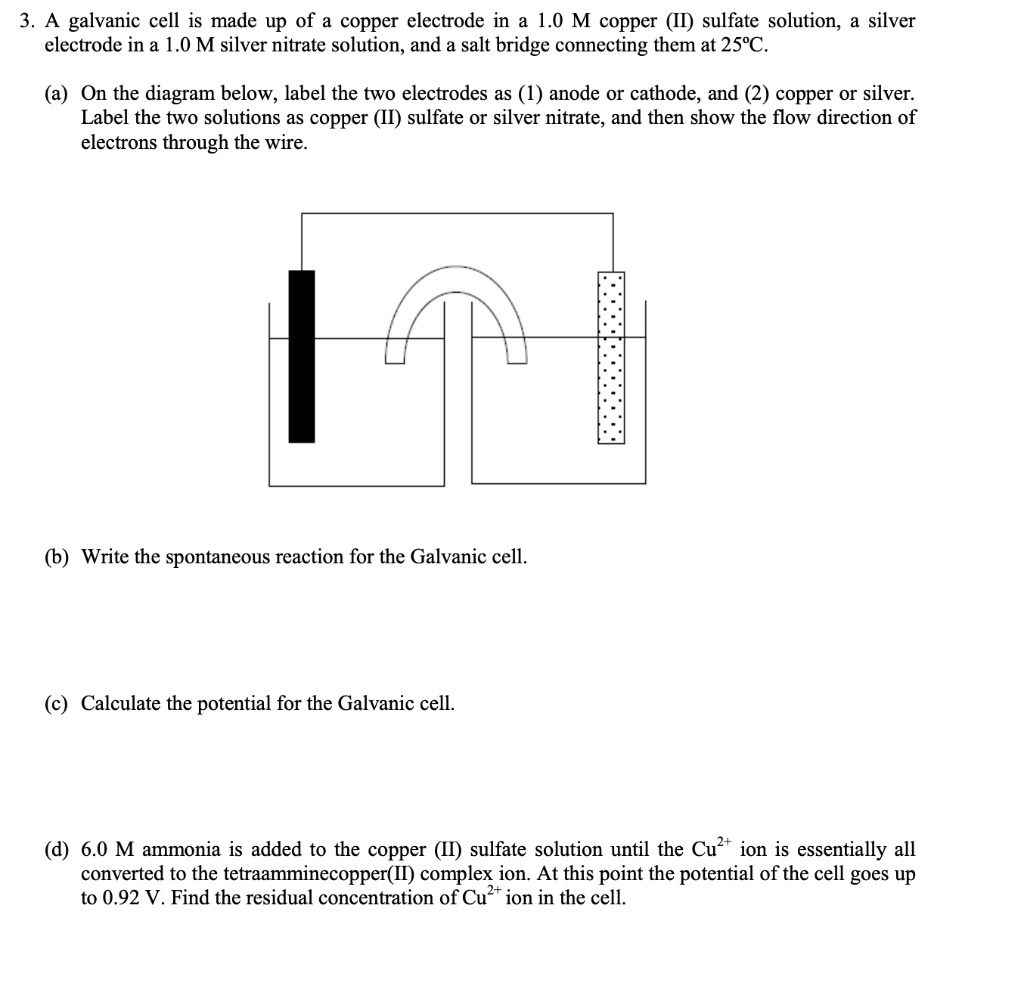 SOLVED A galvanic cell is made up of a copper electrode in a 1.0 M