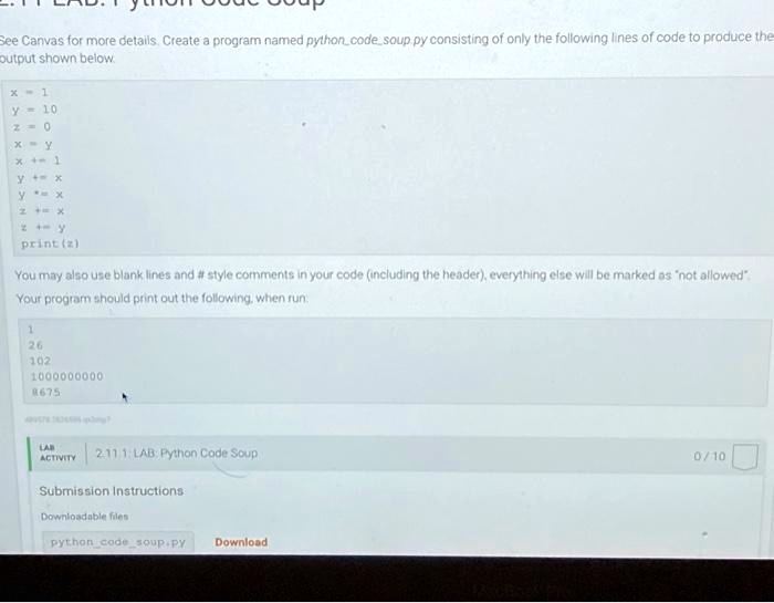 See Canvas for more details. Create a program named pythoncodesoup.py ...