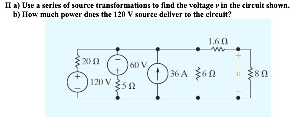 SOLVED: A) Use A Series Of Source Transformations To Find The Voltage V ...