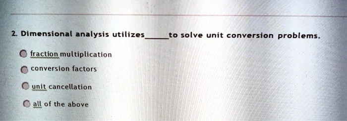 Solved Dimensional Analysis Utilizes To Solve Unit Conversion Problems Solved Dimensional Analysis Utilizes To Solve Unit Conversion Problems