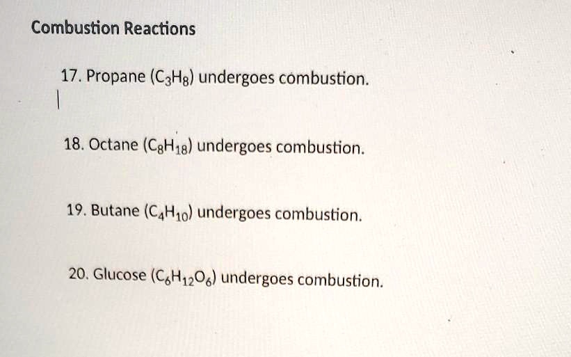 SOLVED: Combustion Reactions 17. Propane (C3H8) undergoes combustion ...