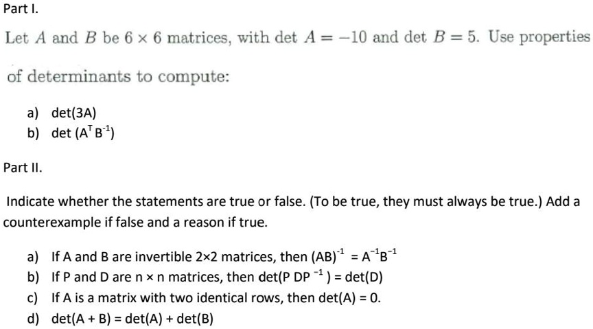 SOLVED: Text: Part I. Let A And B Be 6 X 6 Matrices, With Det A = -10 ...