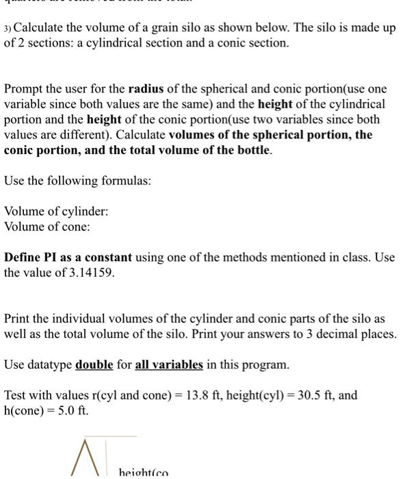 Visual Studio 2019 C++ Calculate the volume of a grain silo as shown below. The silo is made up