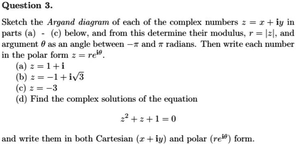 Question 3. Sketch the Argand diagram of each of the complex numbers z ...