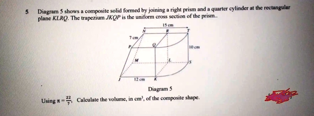 5 Diagram 5 shows a composite solid formed by joining a right prism and ...