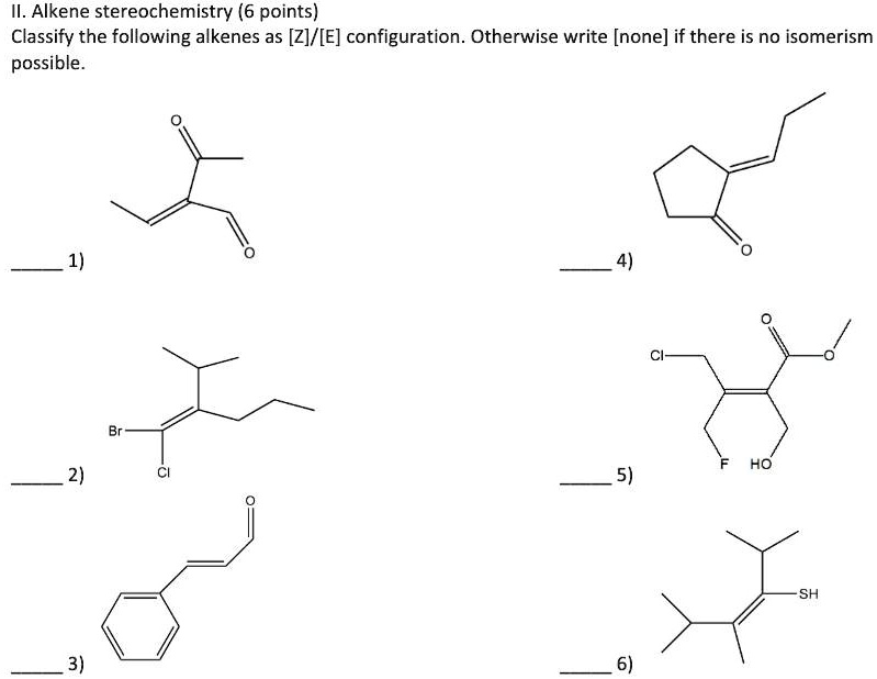 solved-ii-alkene-stereochemistry-6-points-classify-the-following-alkenes-as-z-e