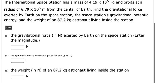 the international space station has mass of 419 x 105 kg and orbits at