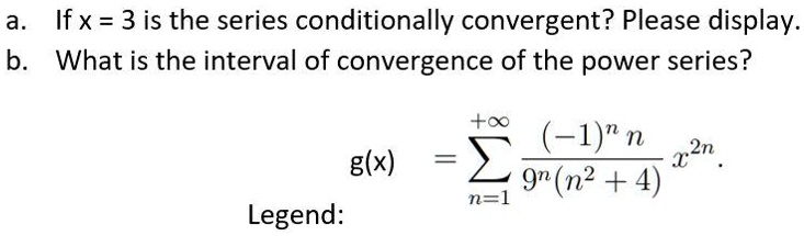 SOLVED: a. Ifx = 3 is the series conditionally convergent? Please ...