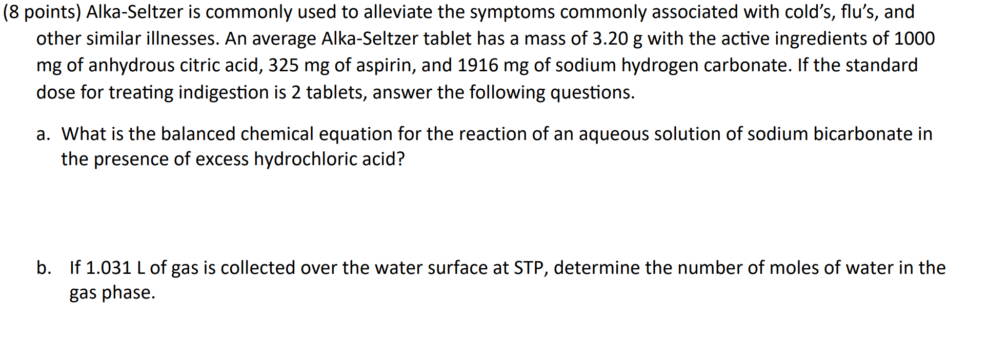 SOLVED (8 points) AlkaSeltzer is commonly used to alleviate the
