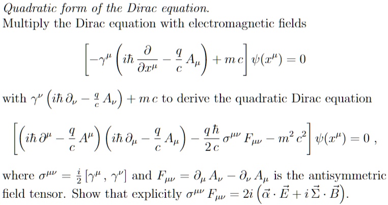 Quadratic form of the Dirac equation Multiply the Dirac equation with ...