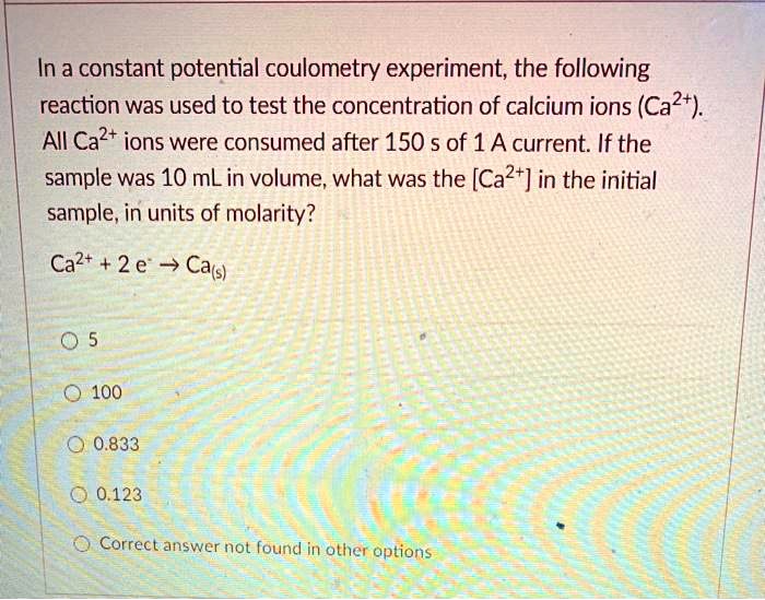 SOLVED In a constant potential coulometry experiment, the following