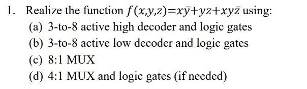 SOLVED: Realize the function provided in the picture using: (a) 3-to-8 ...