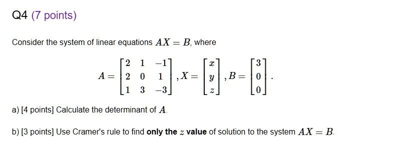 SOLVED: "Q4 Points) Consider The System Of Linear Equations AX = B ...