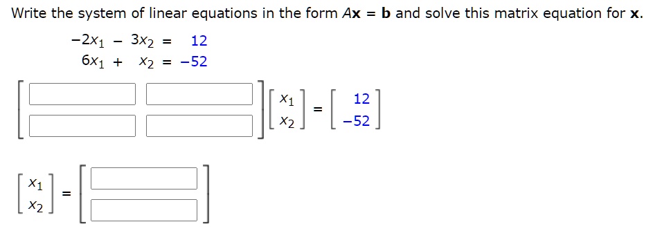 write the system of linear equations in the form ax b and solve this ...