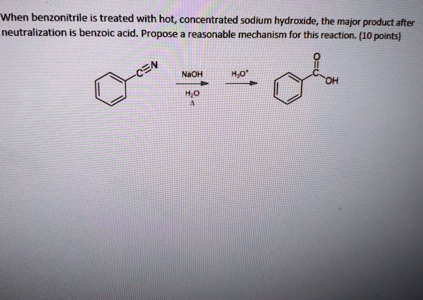 Solved When Benzonitrile Is Treated With Hot Concentrated Sodium Hydroxide The Major Product