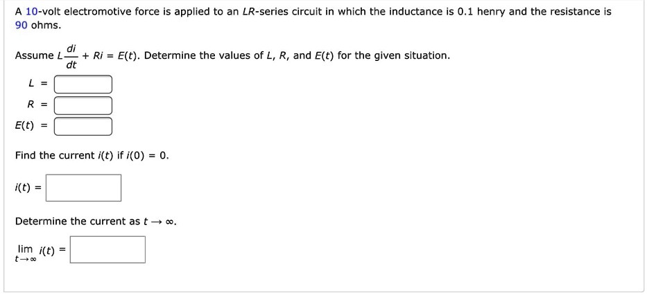 Solved A Volt Electromotive Force Is Applied To An Lr Series Circuit In Which The Inductance