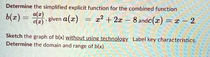 Determine the simplified explicit function for the combined function b ...