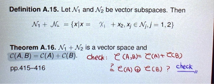 Solved Definition A 15 Let N And Nz Be Vector Subspaces Then Ni M Xlx X X2 Xj A Nj J 1 2 Theorem A 16 N Nz Is A Vector Space And C A B