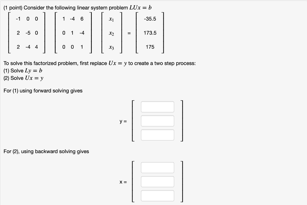 SOLVED:point) Consider The Following Linear System Problem LUx = B -35. ...