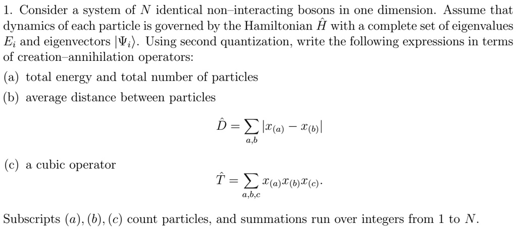 Particle Number Operator SOLVED: Consider a system of N identical non-interacting bosons in one ...