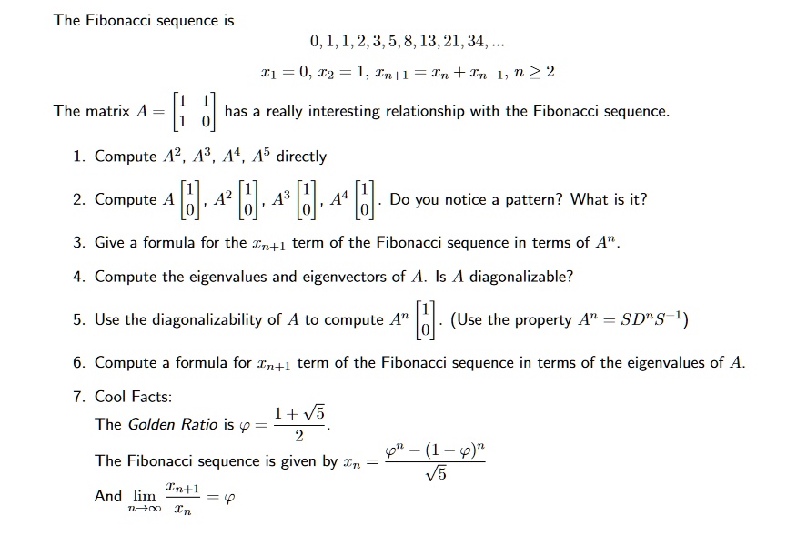 Solved The Fibonacci Sequence Is 0 1 1 2 3 5 8 13 21 34 T1 0 T2 Tn L In Tn 1 N 2 The Matrix A Has A Really Interesting Relationship With The Fibonacci Sequence 1 Compute