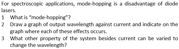 SOLVED For spectroscopic applications mode hopping is a disadvantage 