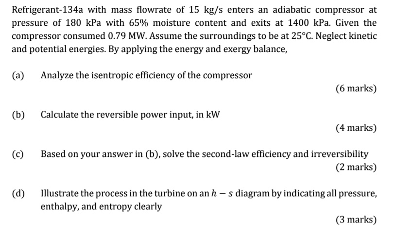 SOLVED: Refrigerant-134a with mass flowrate of 15 kg/s enters an ...