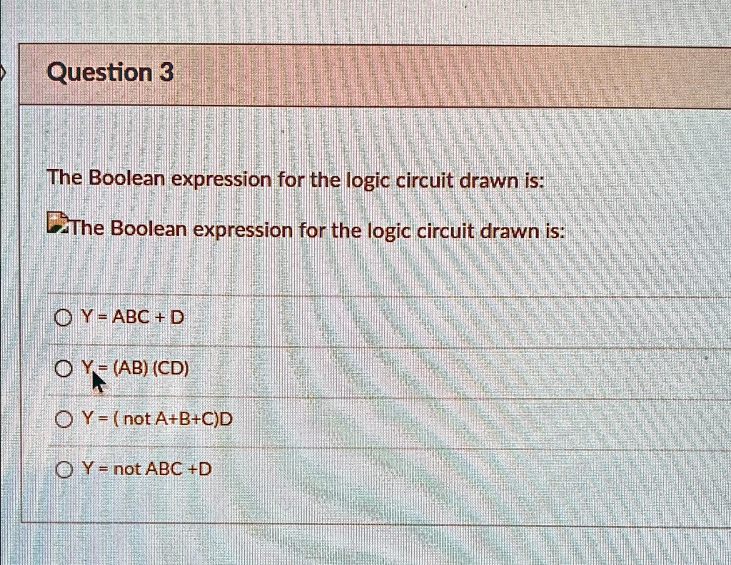 SOLVED: Question 3 The Boolean expression for the logic circuit drawn ...