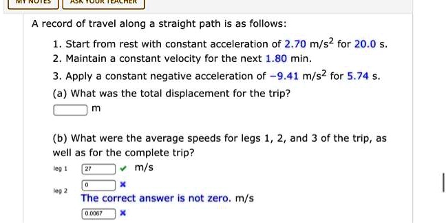 SOLVED: A record of travel along straight path is as follows: 1. Start ...