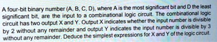 a four bit binary number a b c dj where a is the most significant bit ...