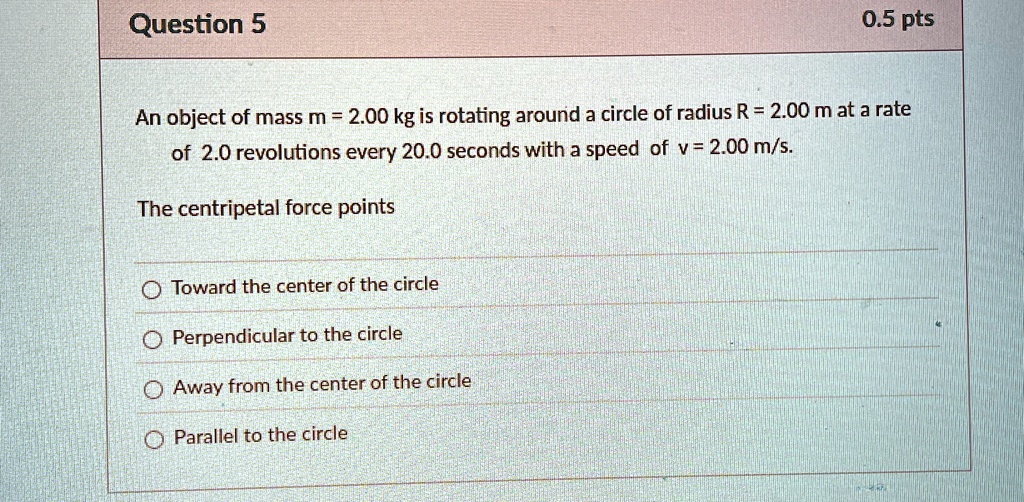 question 5 05 pts an object of mass m 200 kg is rotating around a ...