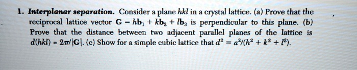 Solved I Interplanar Separation Consider A Plane Hkl In A Crystal