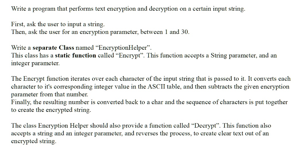 SOLVED: Write a program that performs text encryption and decryption on ...
