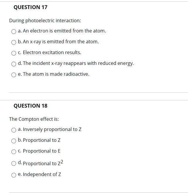 SOLVED:QUESTION 17 During photoelectric interaction: a. An electron is ...