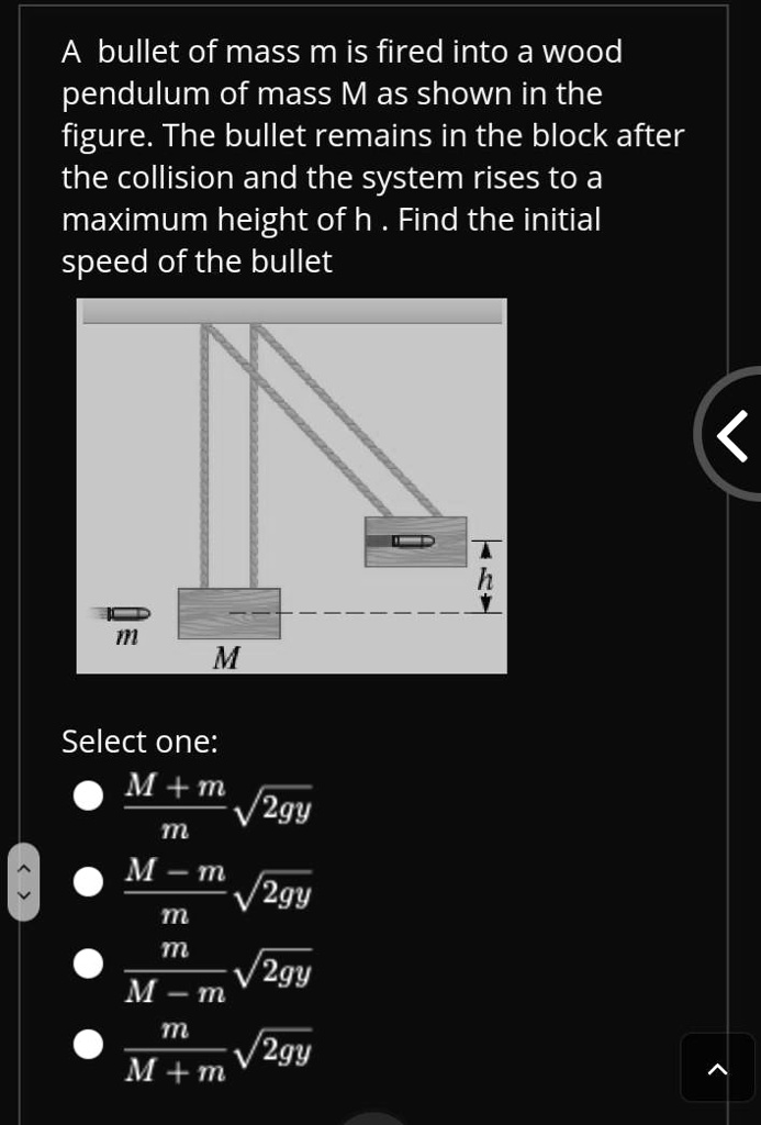 SOLVED: A bullet of mass m is fired into a wooden pendulum of mass M as ...