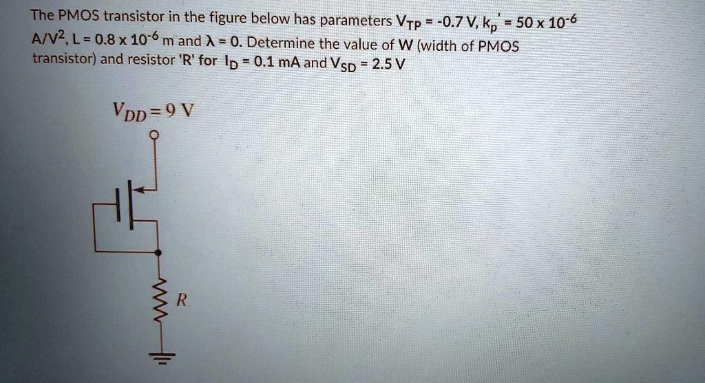SOLVED: The PMOS transistor in the figure below has parameters Vtp = -0 ...