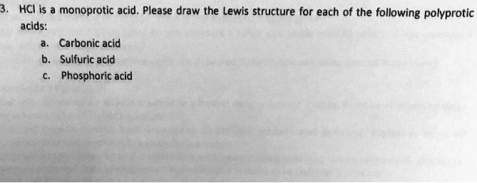 SOLVED: HCI is monoprotic acid. Please draw the Lewis structure for ...