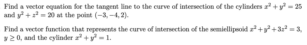 SOLVED:Find a vector equation for the tangent line to the curve of ...