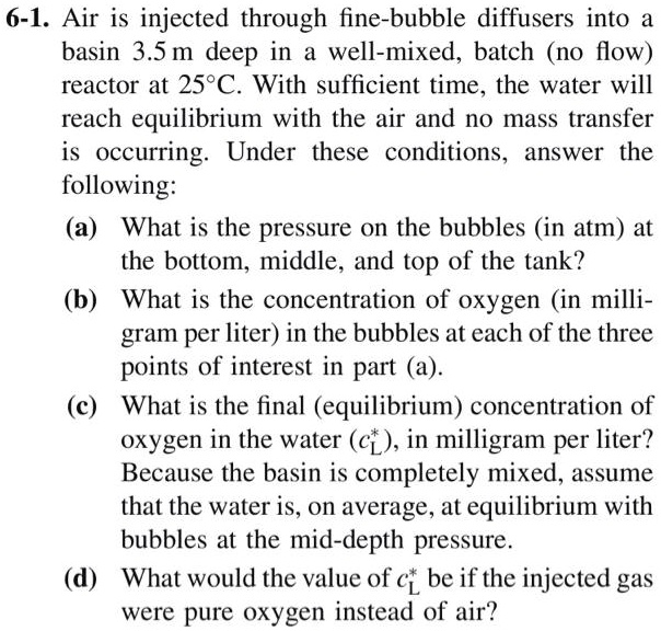 SOLVED: 6-1. Air is injected through fine-bubble diffusers into a basin ...