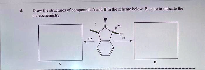 Draw the structures of compounds a and b in the scheme below...
